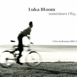 Sometimes I Fly... - Live in Bremen 2001